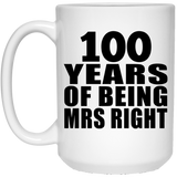 100th Anniversary 100 Years Of Being Mrs Right - 15 Oz Coffee Mug