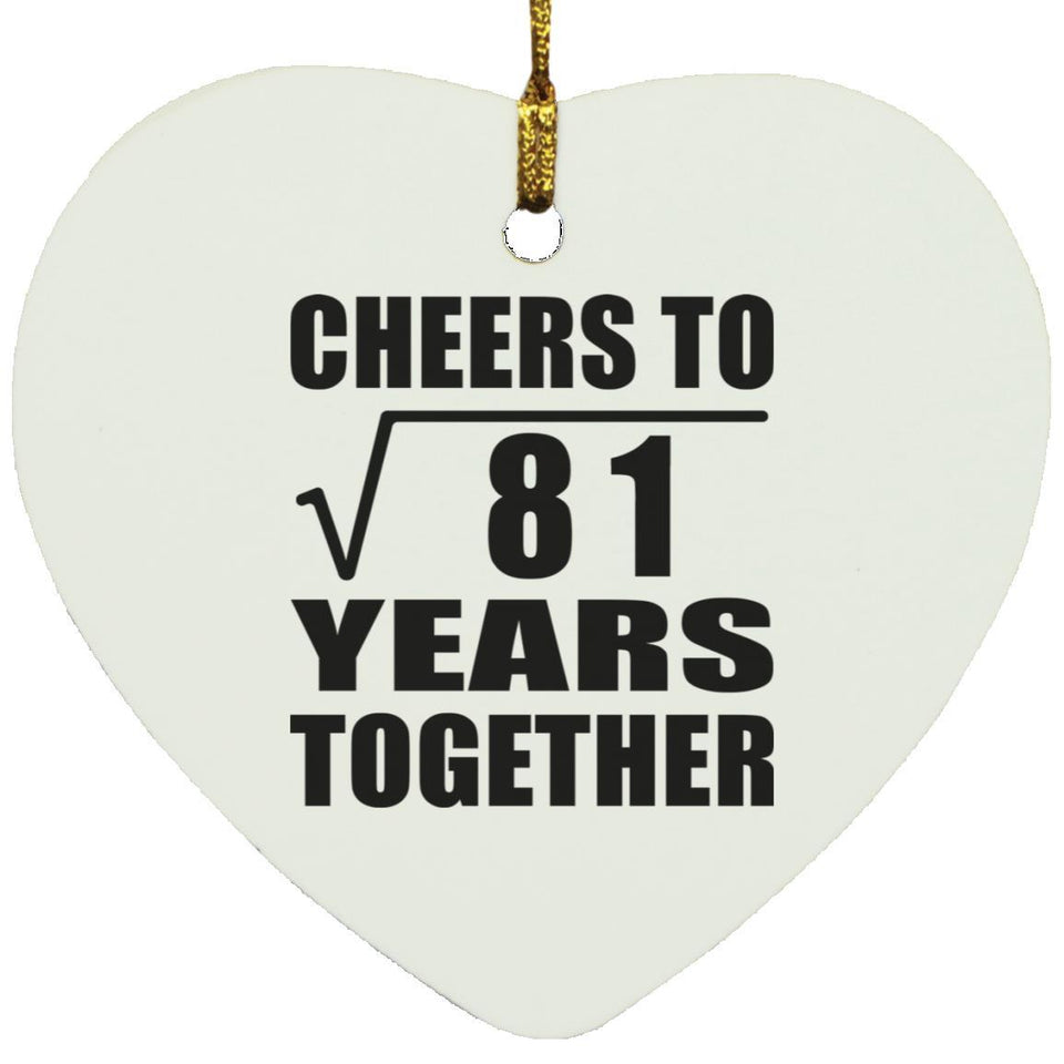 9th Anniversary Cheers To Square Root of 81 Years Together - Heart Ornament