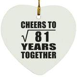 9th Anniversary Cheers To Square Root of 81 Years Together - Heart Ornament