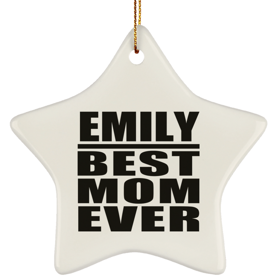 Emily Best Mom Ever - Star Ornament