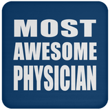 Most Awesome Physician - Drink Coaster
