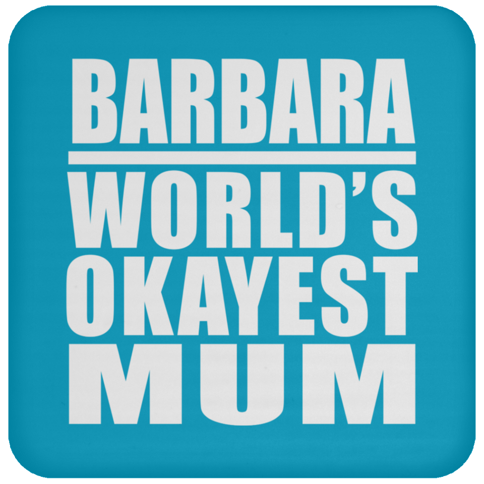 Barbara World's Okayest Mum - Drink Coaster