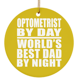 Optometrist By Day World's Best Dad By Night - Circle Ornament