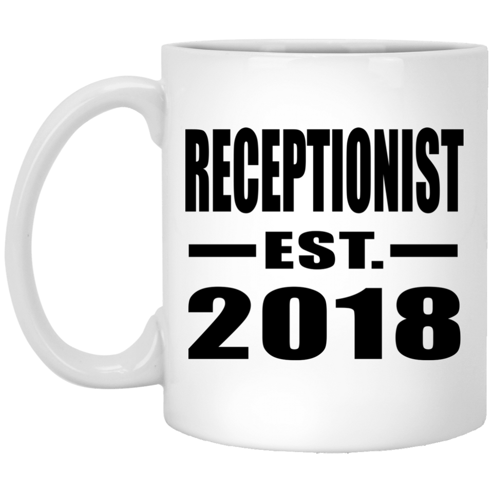 Receptionist Established EST. 2018 - 11 Oz Coffee Mug