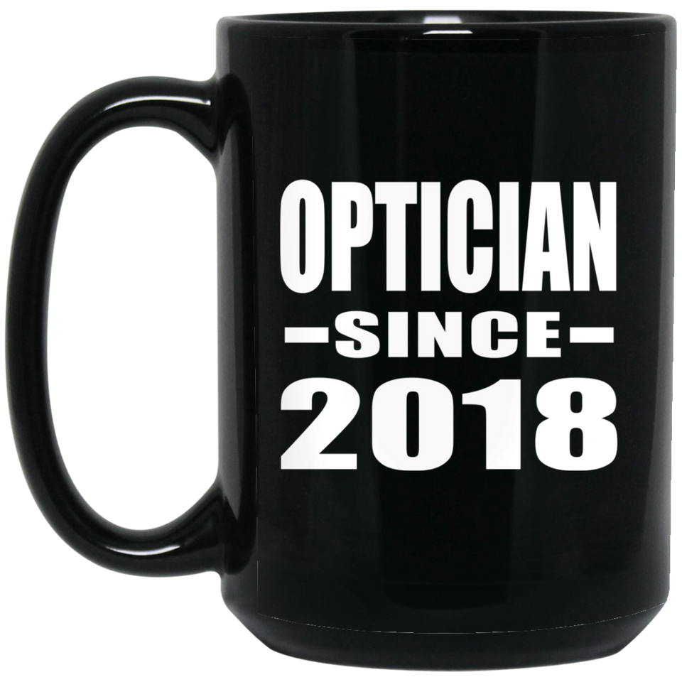 Optician Since 2018 - 15 Oz Coffee Mug Black