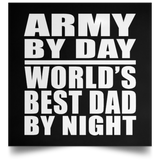 Army By Day World's Best Dad By Night - Poster Square