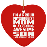 Proud Physiologist Mom Of Awesome Son - Heart Ornament