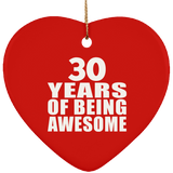 30th Birthday 30 Years Of Being Awesome - Heart Ornament