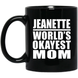 Jeanette World's Okayest Mom - 11 Oz Coffee Mug Black