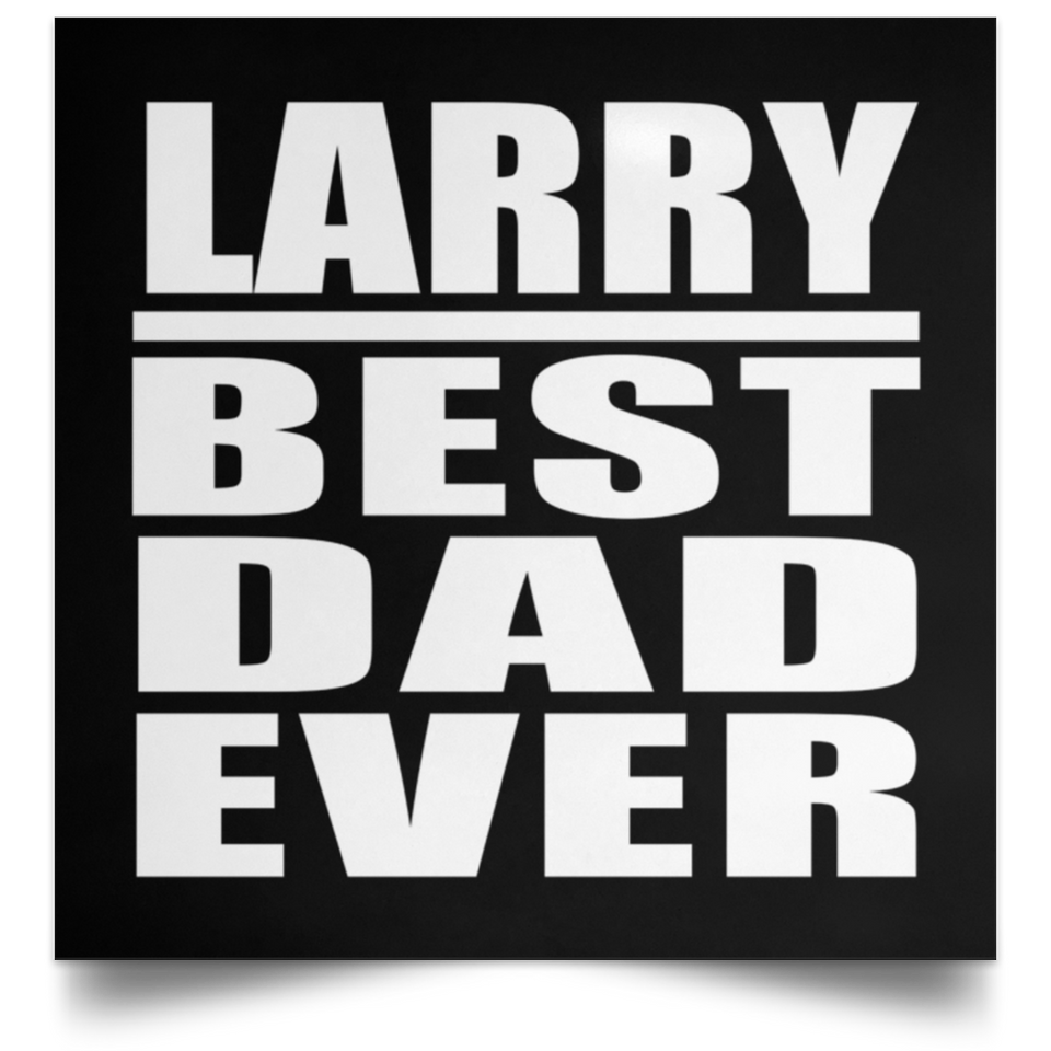Larry Best Dad Ever - Poster Square