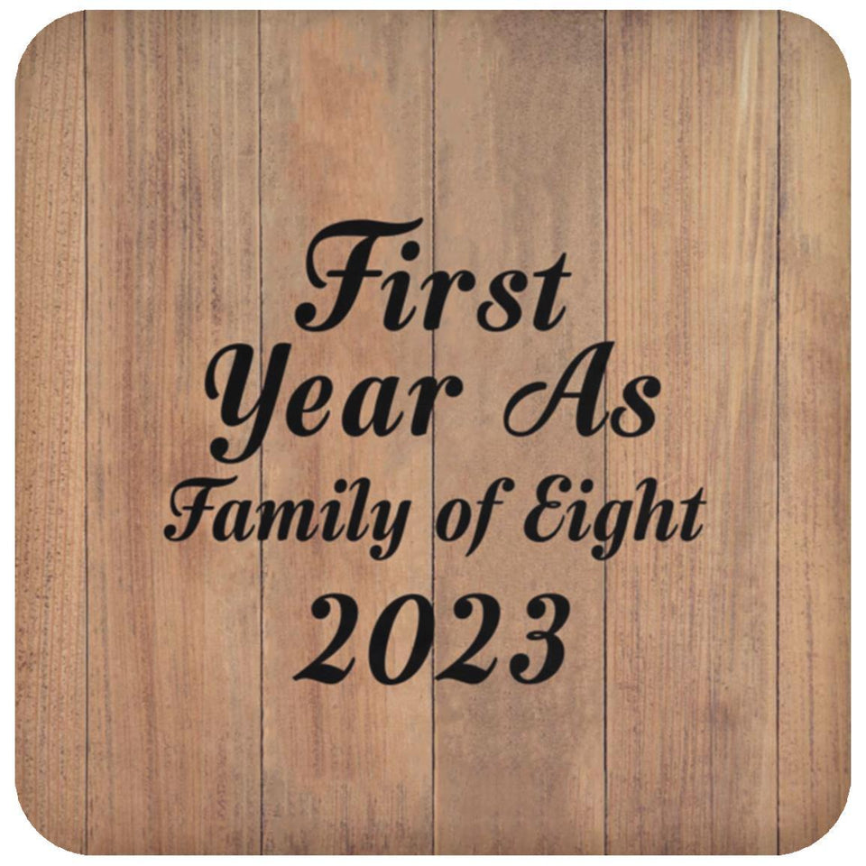 First Year As Family Of Eight 2023 - Drink Coaster C
