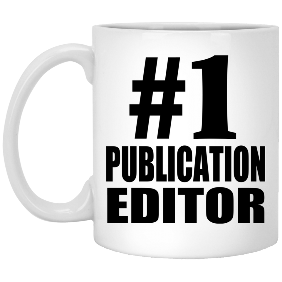 Number One #1 Publication Editor - 11 Oz Coffee Mug