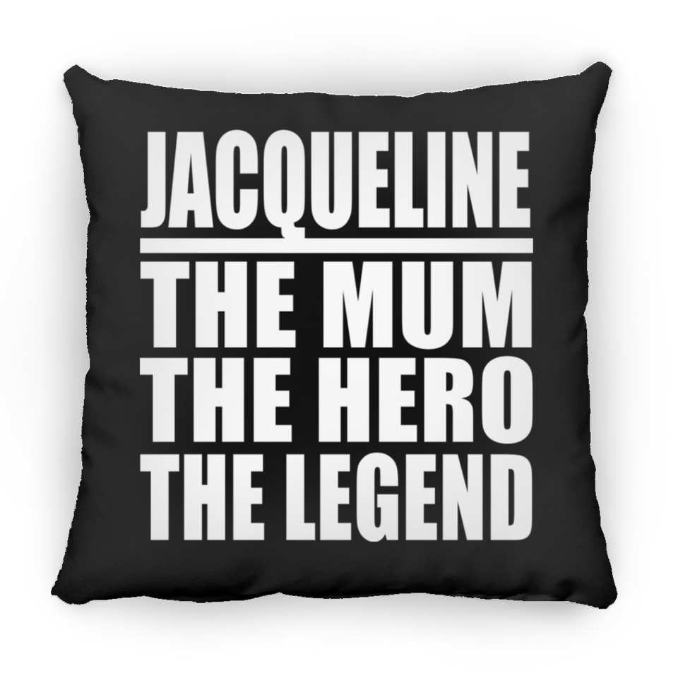 Jacqueline The Mum The Hero The Legend - Throw Pillow Black