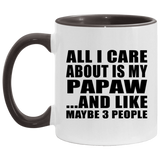 All I Care About Is My Papaw - 11oz Accent Mug Black