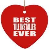 Best Tile Installer Ever - Heart Ornament
