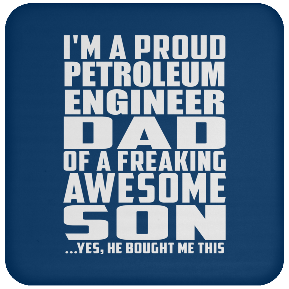 Proud Petroleum Engineer Dad Of Awesome Son - Drink Coaster