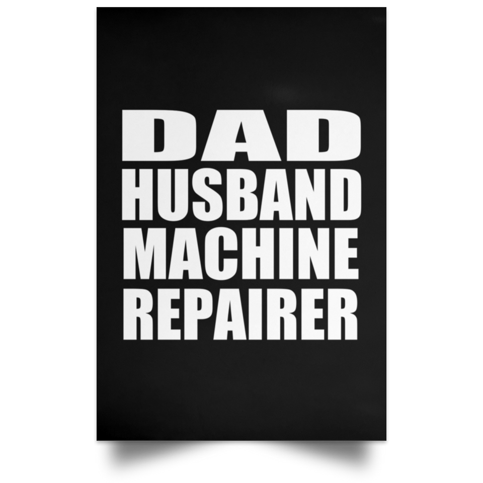 Dad Husband Machine Repairer - Poster Portrait