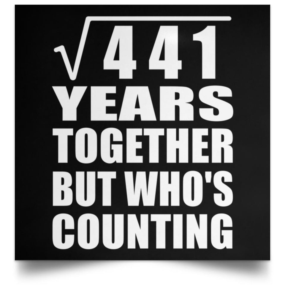 21st Anniversary Square Root of 441 Years Who's Counting - Poster Square