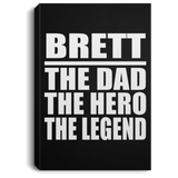Brett The Dad The Hero The Legend - Canvas Portrait