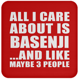 All I Care About Is Basenji - Drink Coaster