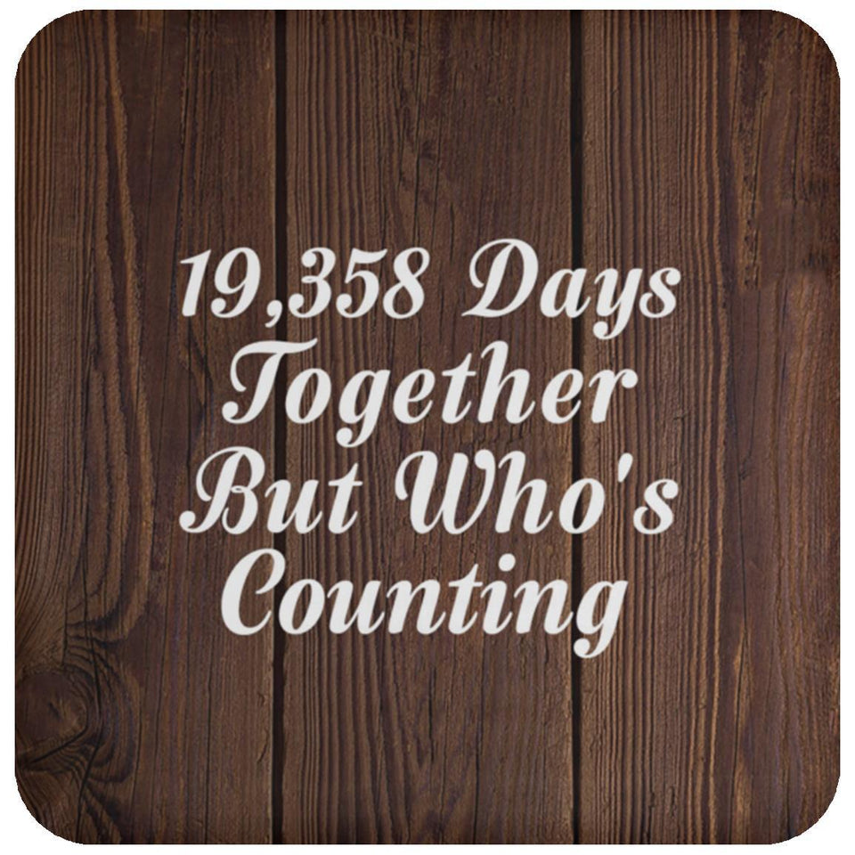 53rd Anniversary 19,358 Days Together Who's Counting - Drink Coaster D