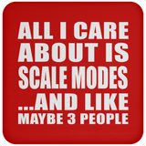 All I Care About Is Scale Modes - Drink Coaster