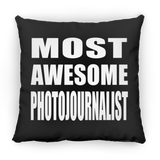 Most Awesome Photojournalist - Throw Pillow Black