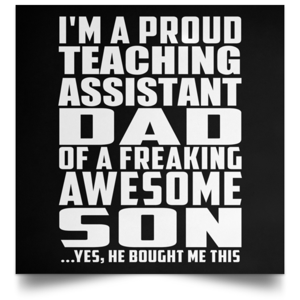 Proud Teaching Assistant Dad Of Awesome Son - Poster Square