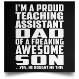 Proud Teaching Assistant Dad Of Awesome Son - Poster Square