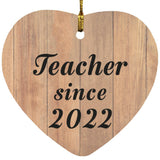 Teacher Since 2022 - Heart Ornament C