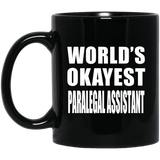 World's Okayest Paralegal Assistant - 11 Oz Coffee Mug Black