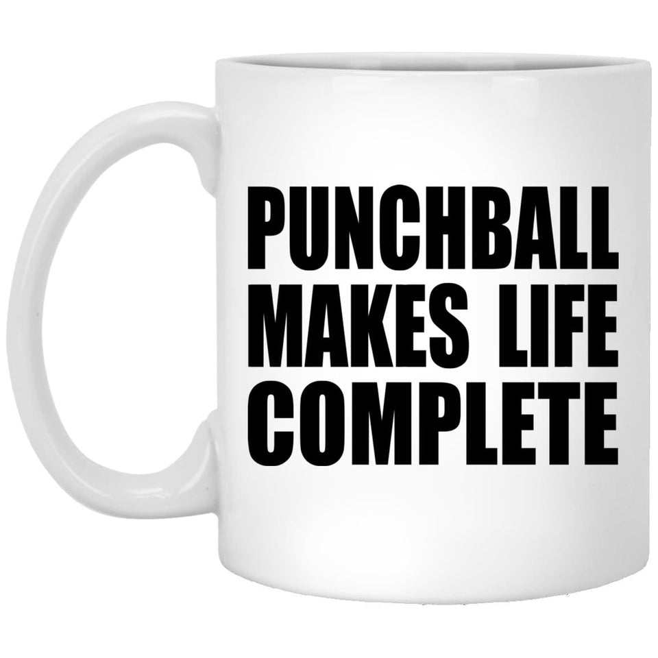 Punchball Makes Life Complete - 11oz Coffee Mug
