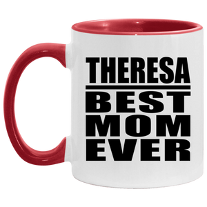 Theresa Best Mom Ever - 11oz Accent Mug Red
