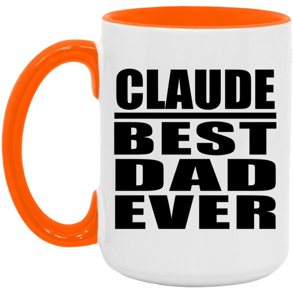 Claude Best Dad Ever - 15oz Accent Mug Orange