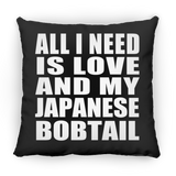 All I Need Is Love And My Japanese Bobtail - Throw Pillow Black