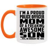 Proud Police Officer Mom Of Awesome Son - 11oz Accent Mug Orange