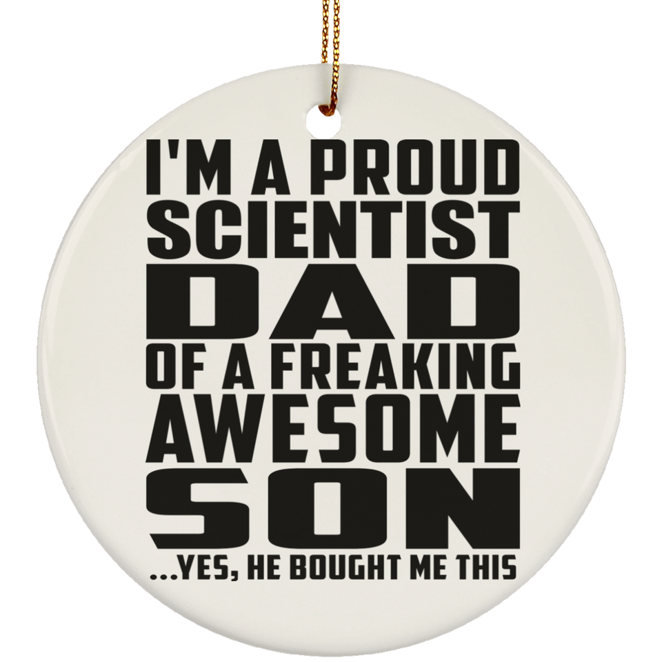 Proud Scientist Dad Of Awesome Son - Circle Ornament