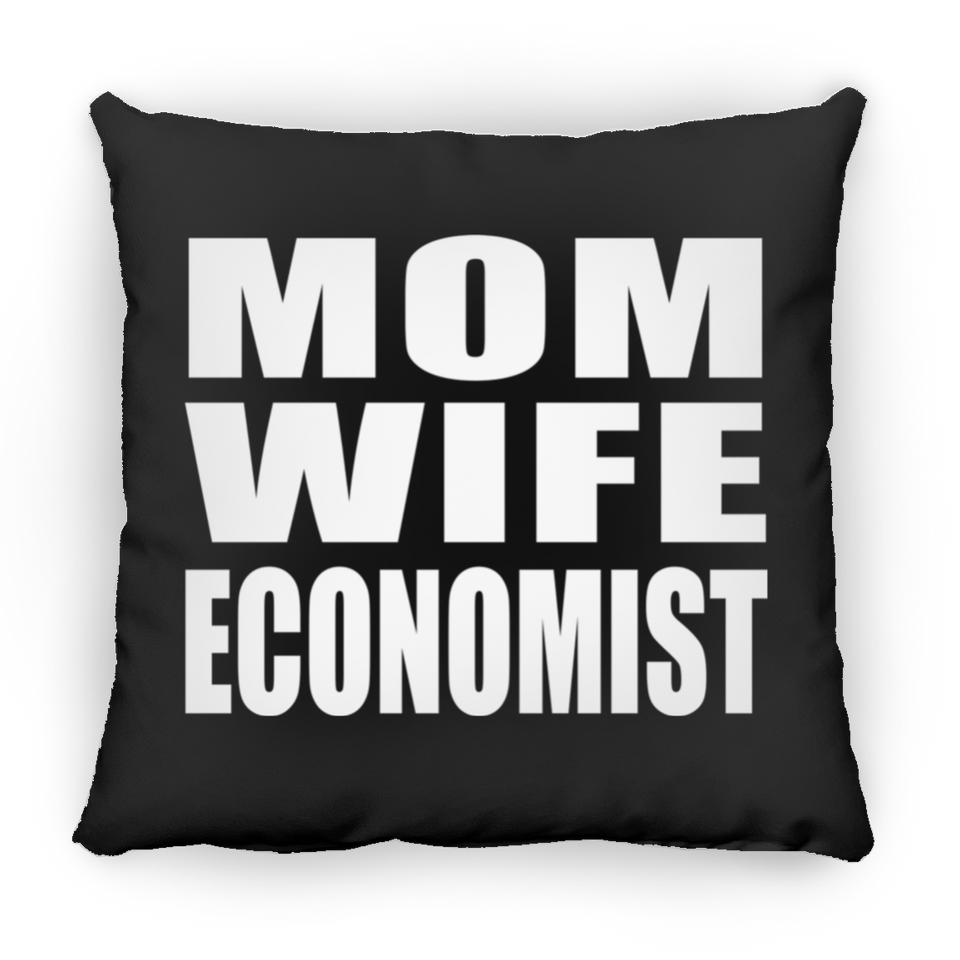 Mom Wife Economist - Throw Pillow Black