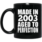 21st Birthday Made In 2003 Aged to Perfection - 11 Oz Coffee Mug Black