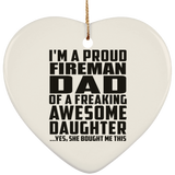 Proud Fireman Dad Of Awesome Daughter - Heart Ornament