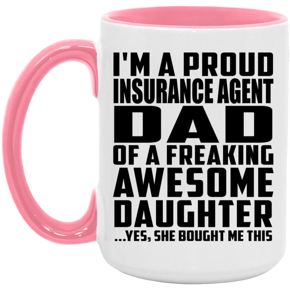 Proud Insurance Agent Dad Of Awesome Daughter - 15oz Accent Mug Pink