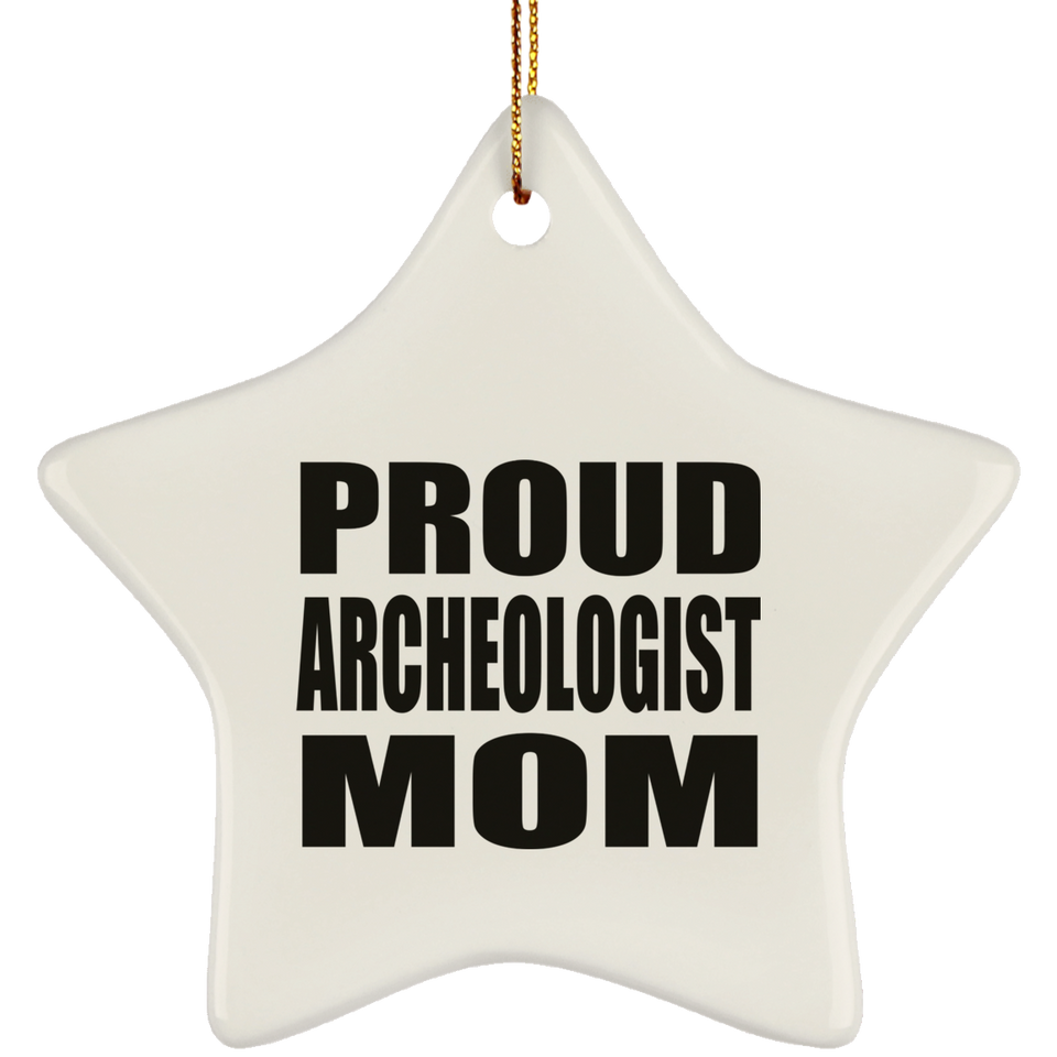 Proud Archeologist Mom - Star Ornament