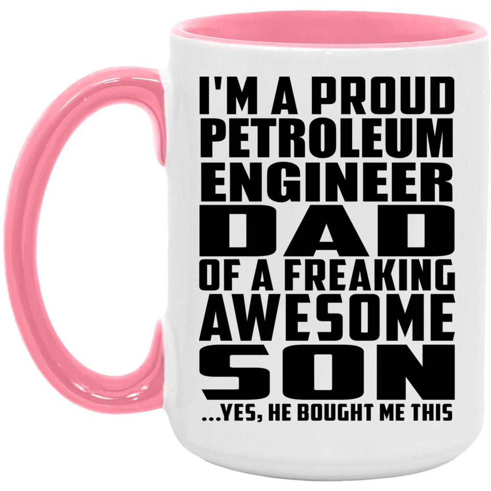 Proud Petroleum Engineer Dad Of Awesome Son - 15oz Accent Mug Pink