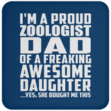 Proud Zoologist Dad Of Awesome Daughter - Drink Coaster