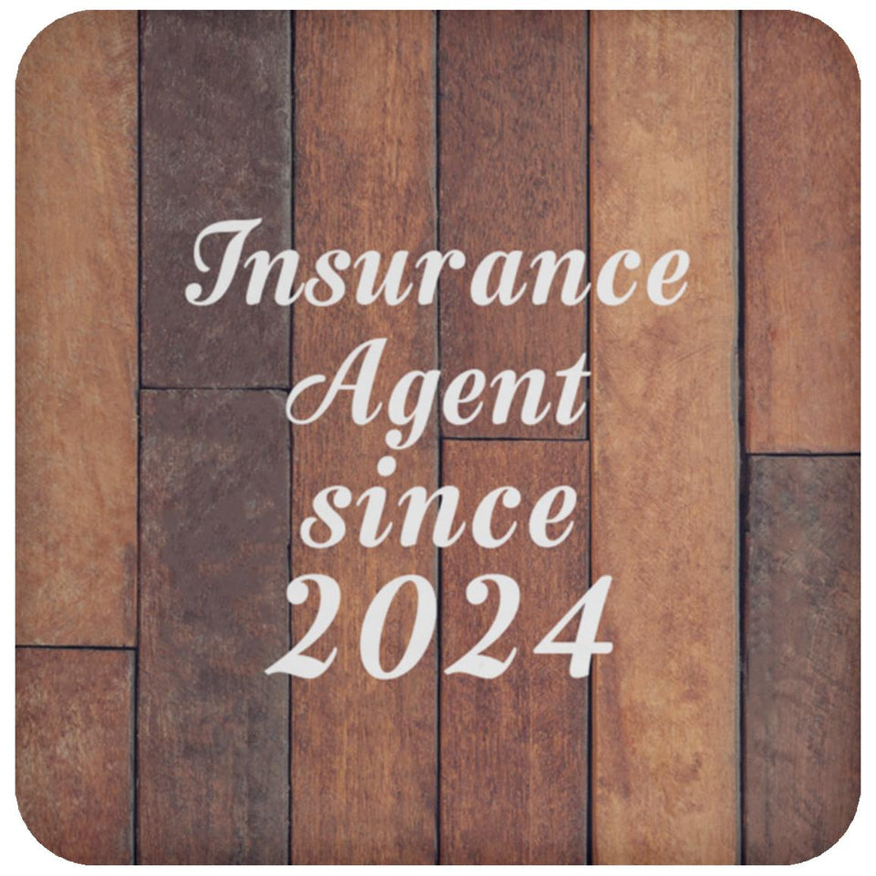 Insurance Agent Since 2024 - Drink Coaster E