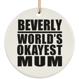 Beverly World's Okayest Mum - Circle Ornament