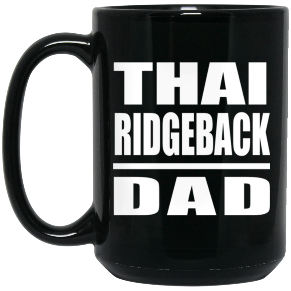 Thai Ridgeback Dad - 15oz Coffee Mug Black