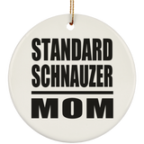 Standard Schnauzer Mom - Circle Ornament