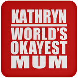Kathryn World's Okayest Mum - Drink Coaster