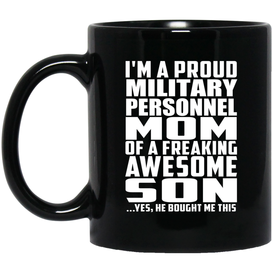 Proud Military Personnel Mom Of Awesome Son - 11 Oz Coffee Mug Black